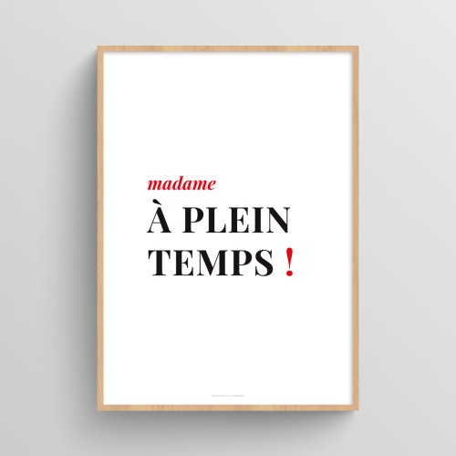 Affiche citation femme humour "Madame à plein temps !" à imprimer Blanc JPG (fichier à imprimer soi-même)