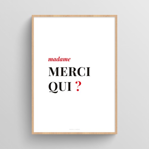 Affiche citation humour pour femme "Madame merci qui ?" Blanc JPG (fichier à imprimer soi-même)