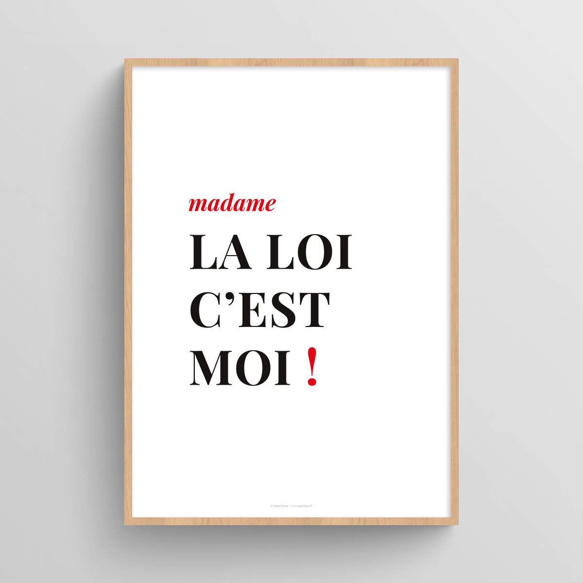 Affiche humour citation de femme "madame la loi c’est moi !" Blanc JPG (fichier à imprimer soi-même)