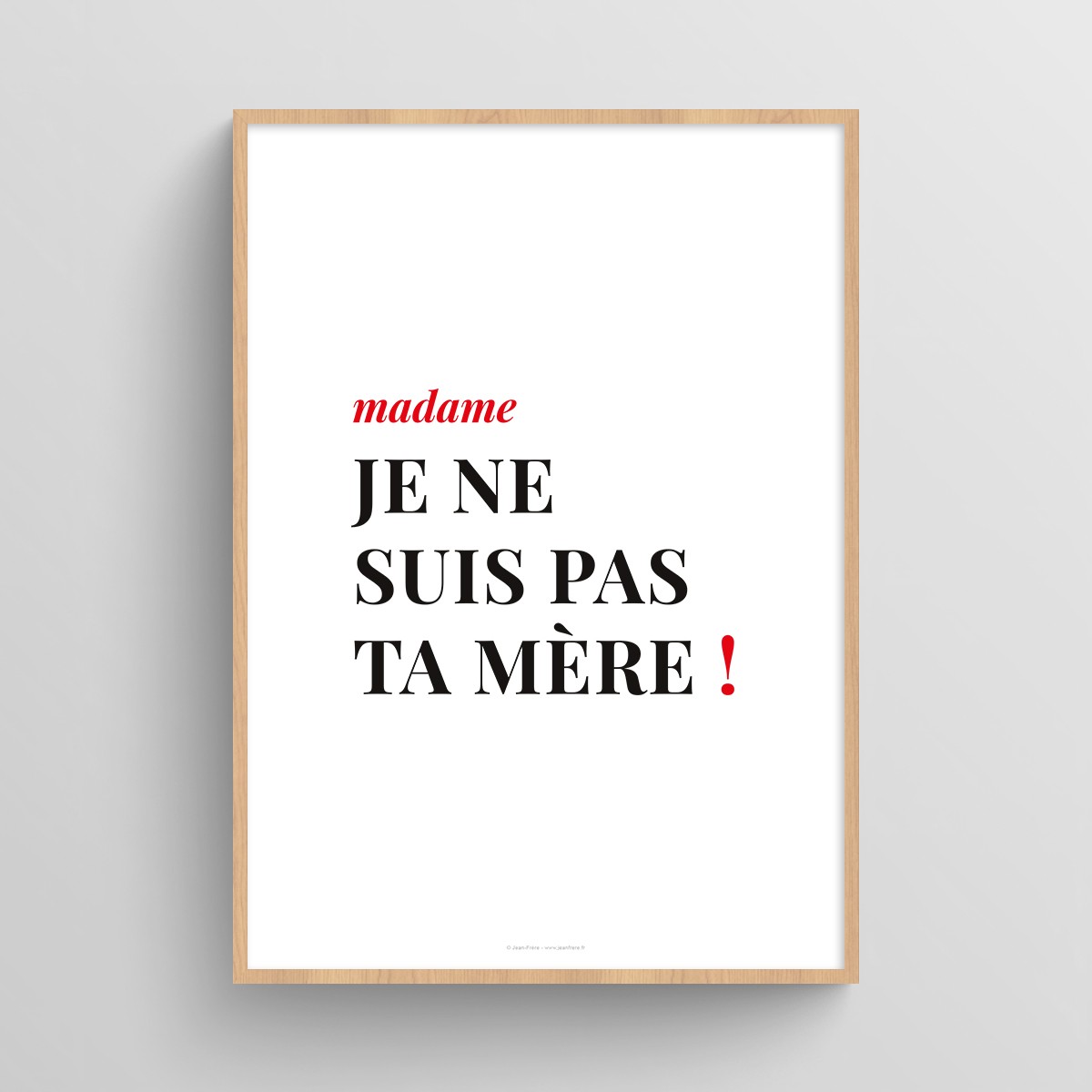 Affiche citation femme humour "madame je ne suis pas ta mère !" Blanc JPG (fichier à imprimer soi-même)