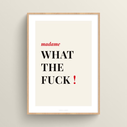 Affiche humour femme citation "madame what the fuck !"