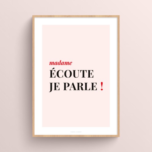 Affiche femme citation humour "madame écoute je parle !"