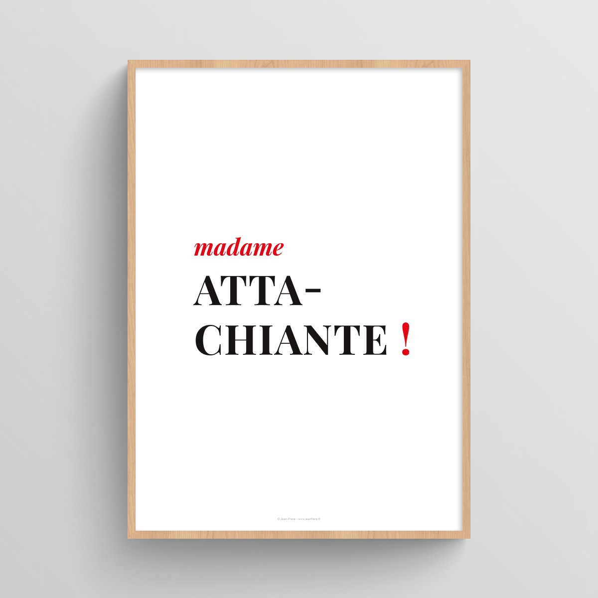 Affiche citation humour pour femme "madame attachiante !" Blanc JPG (fichier à imprimer soi-même)