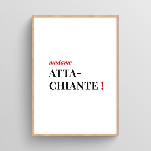 Affiche citation humour pour femme "madame attachiante !" Blanc JPG (fichier à imprimer soi-même) - Poster personnalisable sur mesure