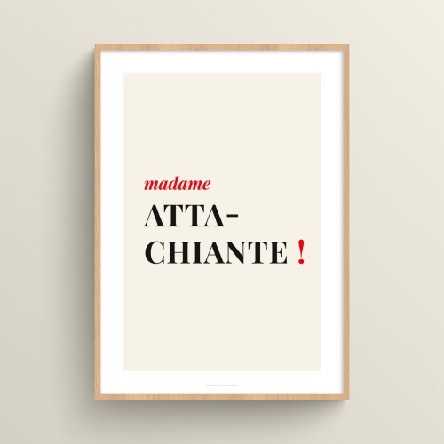 Affiche citation humour pour femme "madame attachiante !"