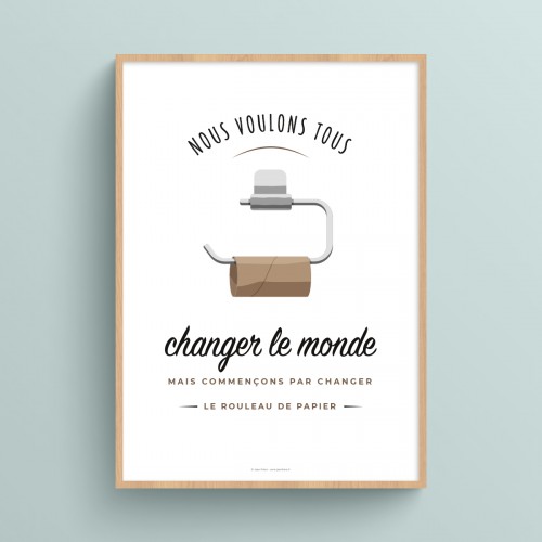 Affiche wc humour avec message drôle pour toilettes "Nous voulons tous changer le monde..." JPG (fichier à imprimer soi-même) - Poster personnalisable sur mesure